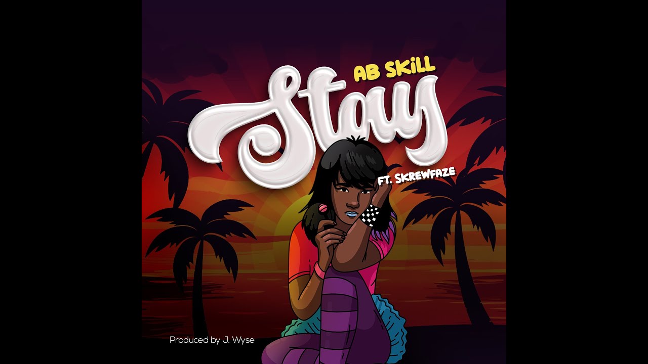 Rapper AB Skil recruits Skrewfaze on new single ‘Stay’